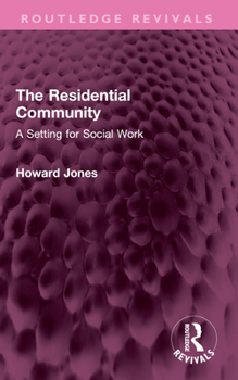 Paperback The Residential Community: A Setting for Social Work Book