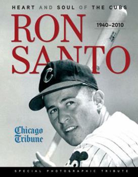 Paperback Ron Santo: Heart and Soul of the Cubs: 1940-2010 Book
