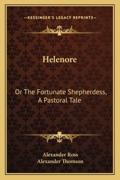 Paperback Helenore: Or The Fortunate Shepherdess, A Pastoral Tale Book