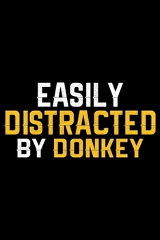 Paperback Easily Distracted By DONKEY: Cool DONKEY Journal Notebook - Gifts Idea for DONKEY Lovers Notebook for Men & Women. Book