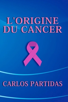 Paperback L'Origine Du Cancer: Tautomérie Et Méthylation [French] Book