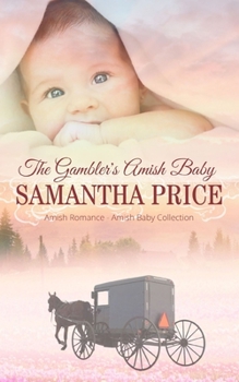The Gambler's Amish Baby - Book #1 of the Amish Baby