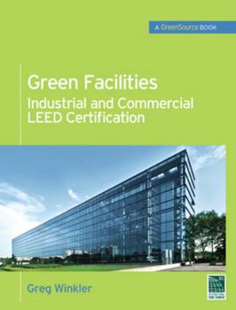 Hardcover Green Facilities: Industrial and Commercial Leed Certification Book
