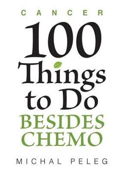 Paperback Cancer- 100 Things To Do Besides Chemo Book