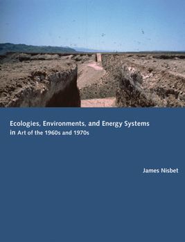 Hardcover Ecologies, Environments, and Energy Systems in Art of the 1960s and 1970s Book
