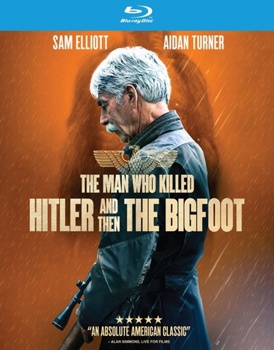 The Man Who Killed Hitler and then The Bigfoot