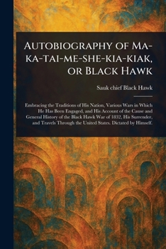 Paperback Autobiography of Ma-ka-tai-me-she-kia-kiak, or Black Hawk Book