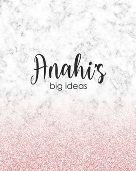 Anahi's Big Ideas: Personalized Notebook - 8x10 Lined Women's Journal