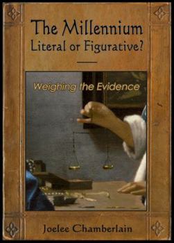 Paperback The Millennium - Literal or Figurative? Weighing the Evidence Book