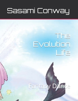 Paperback The Evolution Life: Fantasy Dance Book