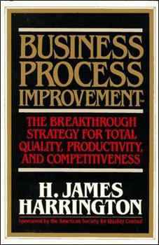 Hardcover Business Process Improvement: The Breakthrough Strategy for Total Quality, Productivity, and Competitiveness Book