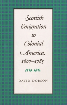 Paperback Scottish Emigration to Colonial America, 1607-1785 Book