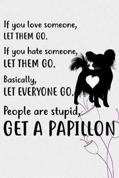Get A Papillon Notebook Journal: 110 Blank Lined Papers - 6x9 Personalized Customized Papillon Notebook Journal Gift For Papillon Puppy Owners and Lovers