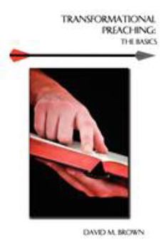 Paperback Transformational Preaching: The Basics Book