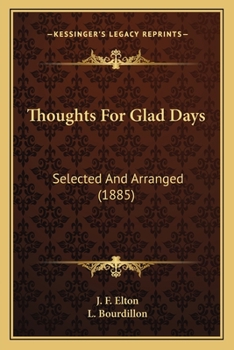 Paperback Thoughts For Glad Days: Selected And Arranged (1885) Book