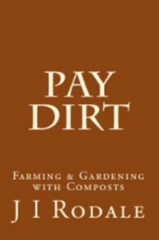 Paperback Pay Dirt: Farming & Gardening with Composts Book