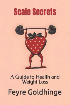 Paperback Scale Secrets: A Guide to Health and Weight Loss Book