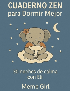 Paperback Cuaderno Zen para Dormir Mejor: 30 Noches de calma con Eli [Spanish] Book