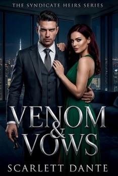 VENOM & VOWS: Book One of The Syndicate Heirs Series