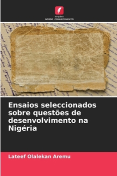 Ensaios seleccionados sobre questões de desenvolvimento na Nigéria (Portuguese Edition)