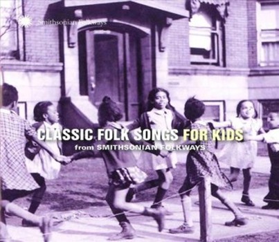 Music - CD Classic Folk Songs for Kids from Smithsonian Folkw Book