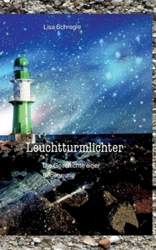 Paperback Leuchtturmlichter: Die Geschichte einer Begegnung [German] Book