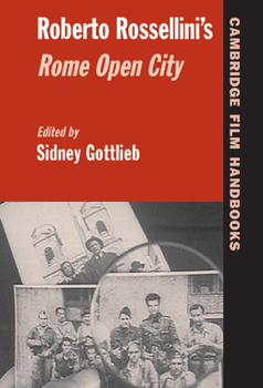 Roberto Rossellini's Rome Open City (Cambridge Film Handbooks) - Book  of the Cambridge Film Handbooks