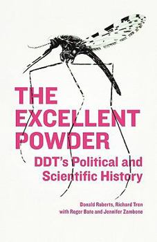 Paperback The Excellent Powder: DDT's Political and Scientific History Book