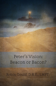 Paperback Peter's Vision: Beacon or Bacon? Book