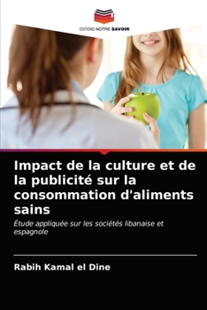 Paperback Impact de la culture et de la publicité sur la consommation d'aliments sains [French] Book
