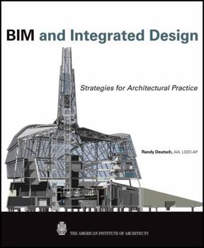 Hardcover BIM and Integrated Design: Strategies for Architectural Practice Book