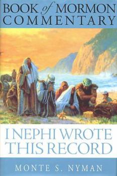 Paperback I, Nephi Wrote This Record: Book of Mormon Commentary Volume 1 Book
