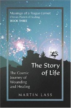 Paperback The Story of Life: The Cosmic Journey of Wounding and Healing Book