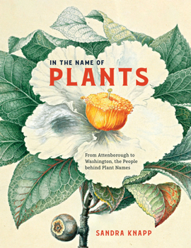 Hardcover In the Name of Plants: From Attenborough to Washington, the People Behind Plant Names Book