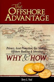 Hardcover The Offshore Advantage: Privacy, Asset Protection, Tax Shelters, Offshore Banking & Investing- Why & How Book