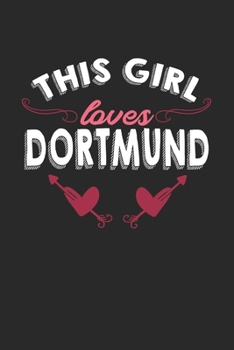 This girl loves Dortmund: 6x9 | notebook | lined | hometown