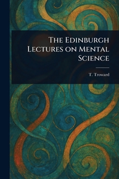 The Edinburgh Lectures on Mental Science