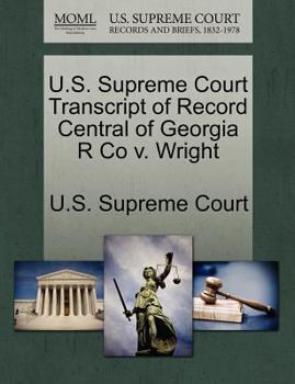 Paperback U.S. Supreme Court Transcript of Record Central of Georgia R Co V. Wright Book