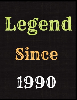 Paperback Legend Since 1990 Notebook Journal: Blank Lined Journal Notebook Diary Unique Birthday Card Alternative Appreciation Gift For Someone Born In 1990 Book