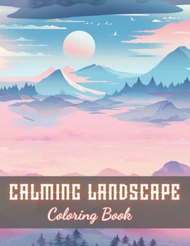 Paperback Calming Landscape Coloring Book: 100+ New and Exciting Designs Book