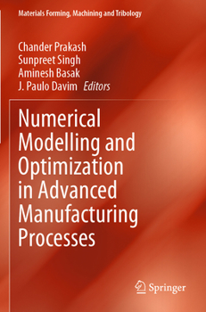 Paperback Numerical Modelling and Optimization in Advanced Manufacturing Processes Book