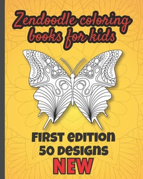 Paperback Zendoodle COLORING books FOR KIDS 50 Designs-NEW - First Edition: Fun gift Older Kids & Girls, Detailed Zendoodle, Practice for Stress Relief & Teen R Book