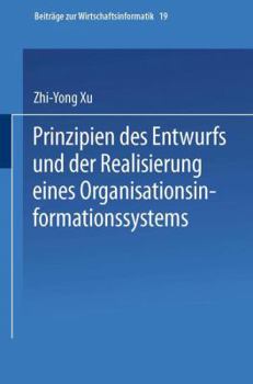 Prinzipien Des Entwurfs Und Der Realisierung Eines Organisationsinformationssystems