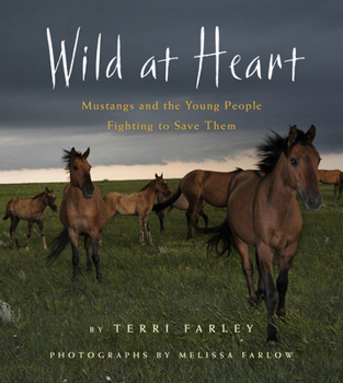 Hardcover Wild at Heart: Mustangs and the Young People Fighting to Save Them Book