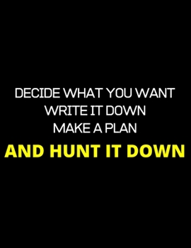 Make A Plan And Hunt It Down : lined professional notebook/journal for men: Amazing Notebook/Journal/Workbook - Perfectly Sized 8.5x11" - 120 Pages