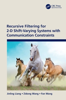 Paperback Recursive Filtering for 2-D Shift-Varying Systems with Communication Constraints Book