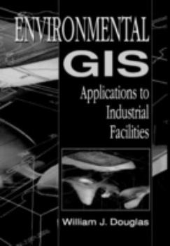 Hardcover Environmental GIS Applications to Industrial Facilities Book