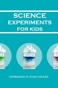 Paperback Science Experiments for Kids: Experiments at Home For Kids: Awesome Science Experiments Book