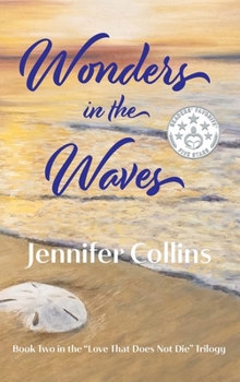 Hardcover Wonders in the Waves: Book Two in the "Love That Does Not Die" Trilogy Book