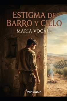 Estigma de Barro y Cielo (Figuras Religiosas) (Spanish Edition)